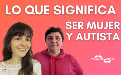 Videopodcast | Lo que significa ser mujer y autista