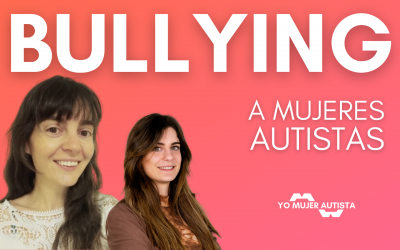 Bullying a mujeres autistas | Videopodcast