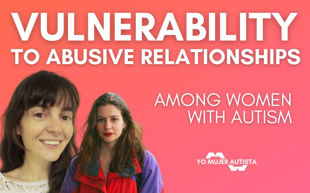 Video Podcast | Vulnerability to abusive relationships among women with autism