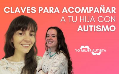 Claves para acompañar a tu hija con autismo